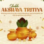 Happy Akshaya Tritiya to All with Lots of Wishes for Prosperity and success