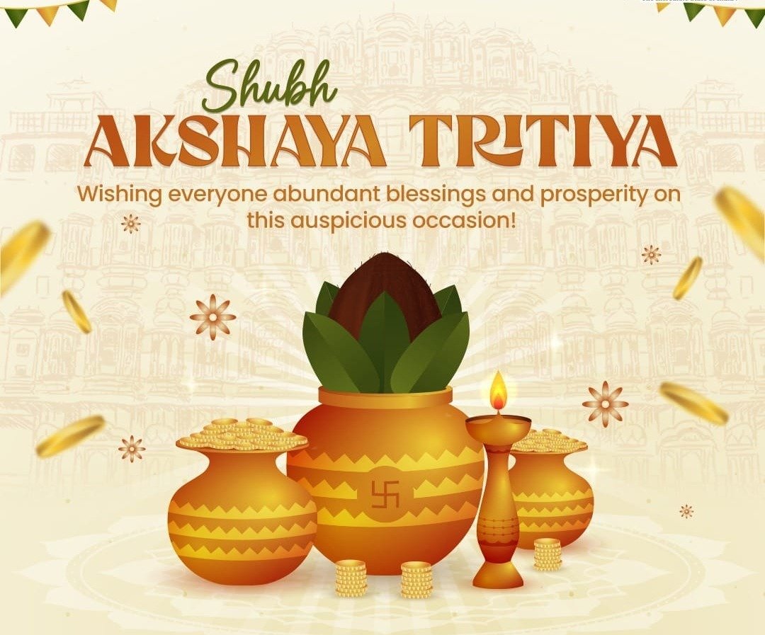 Happy Akshaya Tritiya to All with Lots of Wishes for Prosperity and success
