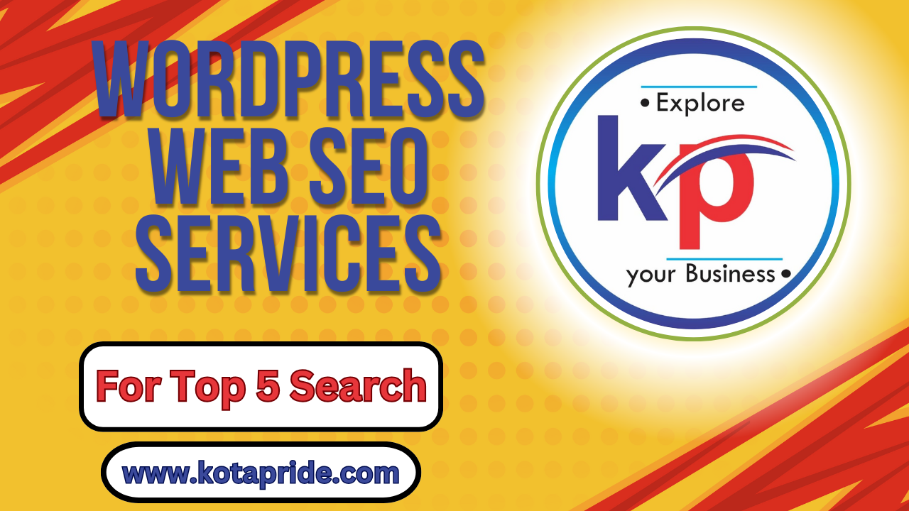 Top 5 Searching WordPress Web SEO Services in Rajasthan – Kotapride Digital Marketing Company