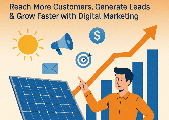 Grow Your Solar Panel Business with Smart Digital Marketing Solutions
